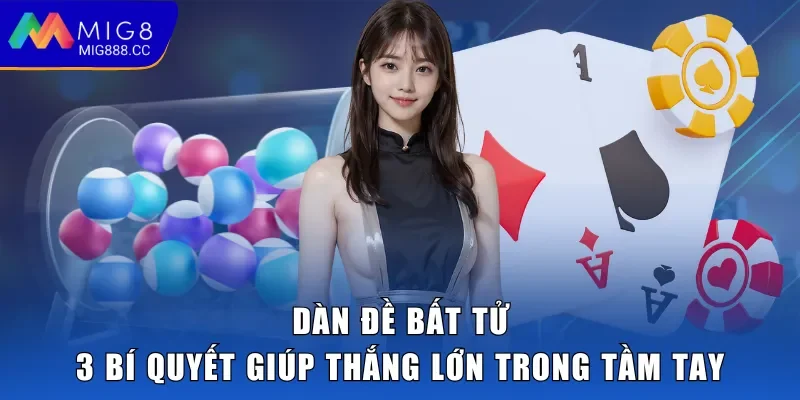 Dàn Đề Bất Tử | 3 Bí Quyết Giúp Thắng Lớn Trong Tầm Tay
