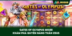 Gates Of Olympus MIG88 – Khám phá quyền năng thần Zeus